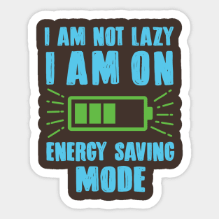 I Am Not Lazy Sticker